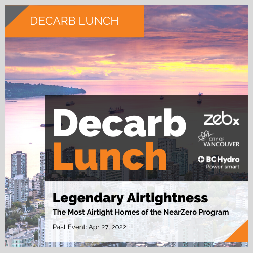 Decarb Lunch: Apr 2022, Legendary Airtightness - The Most Airtight Homes of the NearZero Program
